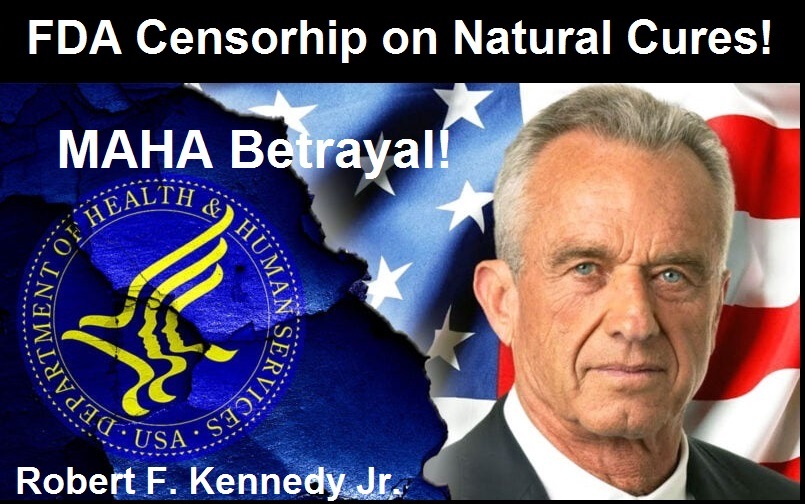 Robert F. Kennedy Jr. Secretary of HHS Betrayal on FDA Censorship Natural Cures