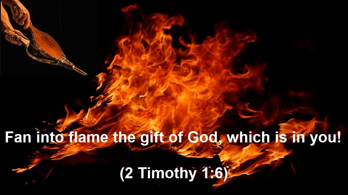 Fan into flame the gift of God 2